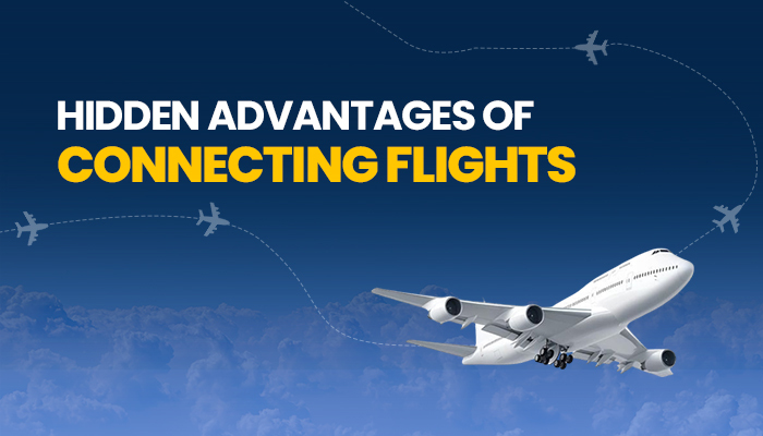 Hidden Advantages of Connecting Flights Compared to Non-Stop Flights to India