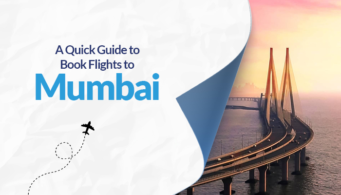 A Quick Guide to Book Flights to Mumbai