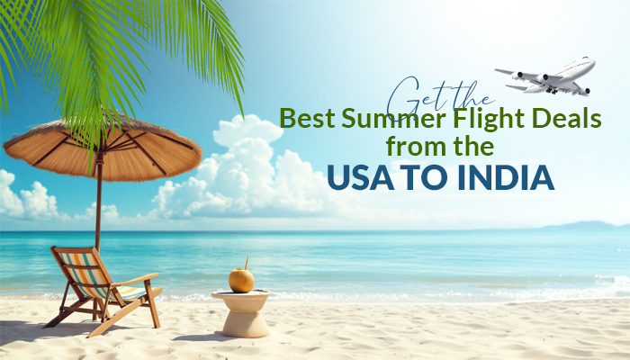 Book in Advance to Get the Best Summer Flight Deals from the USA to India