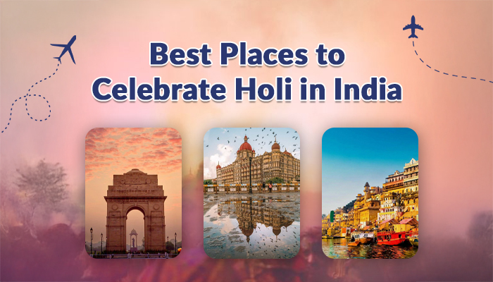 Best Places to Celebrate Holi in India with Family and Friends