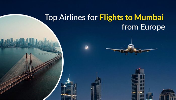 Top Airlines for Flights to Mumbai from Europe