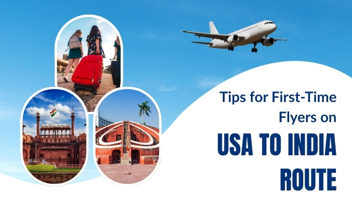 Tips for First-Time Flyers on the USA to India Route