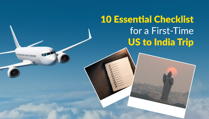 10 Essential Checklist for a First-Time US to India Trip