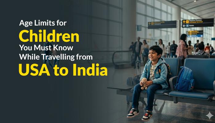 New Child Age Limits You Must Know While Traveling from the USA to India